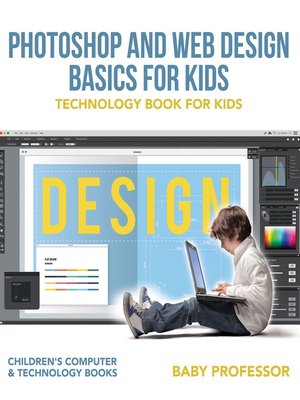 cover image of Photoshop and Web Design Basics for Kids--Technology Book for Kids--Children's Computer & Technology Books